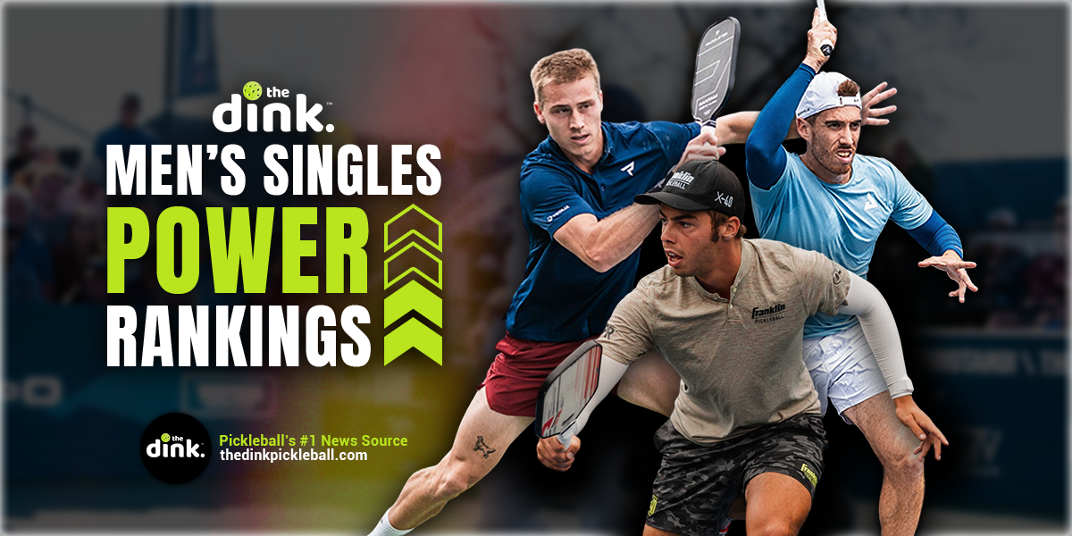 The Dink's Top 20 Men's Singles Pickleball Power Rankings