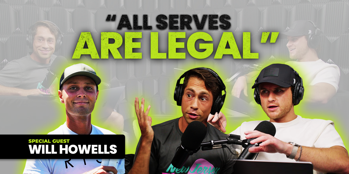 PicklePod: Why Are Your Serves so Illegal? w/ Will Howells