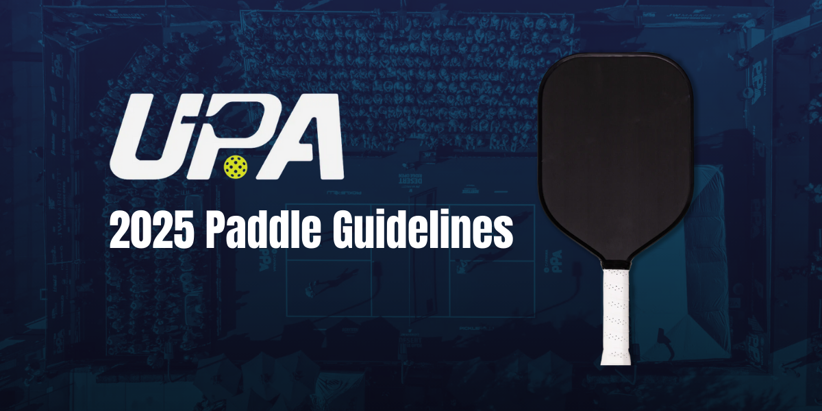 Breaking Down the UPA-A 2025 Pickleball Paddle Guidelines