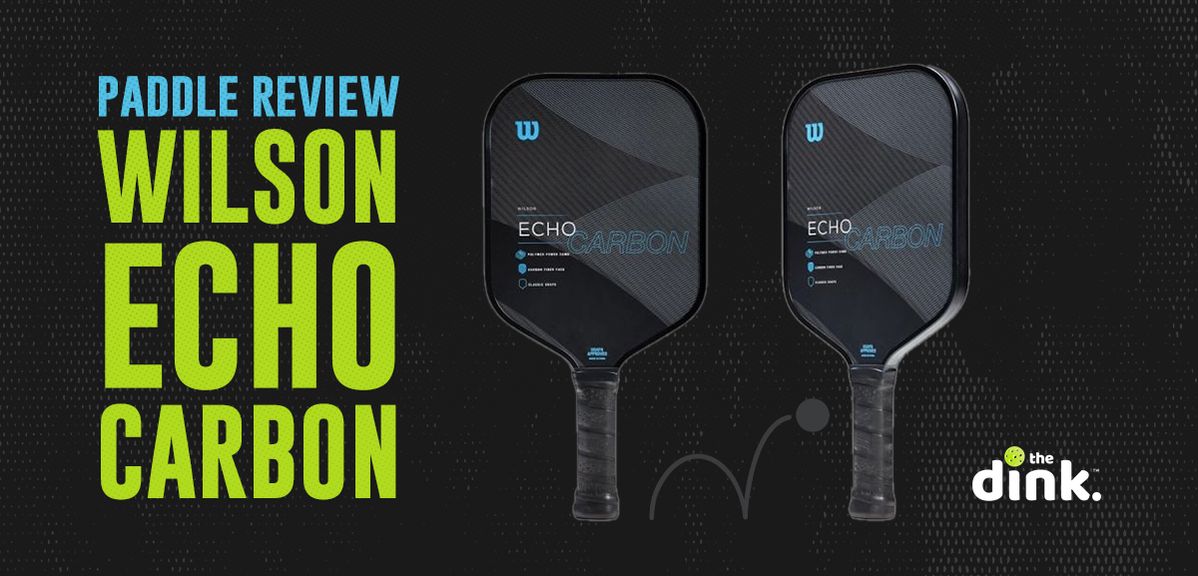 Paddle Review: Wilson Echo Carbon