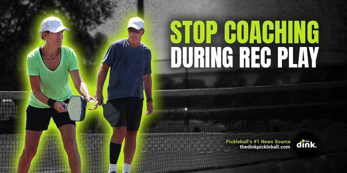 Why Coaching Up Your Teammate During Pickleball Rec Play is Not Helpful