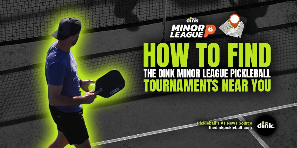 How to Find The Dink Minor League Tournaments Near You