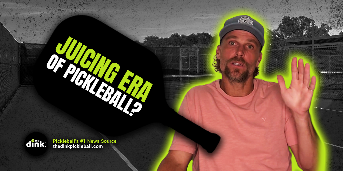 Pickleball Pro: This is the "Juicing Era of Pickleball"