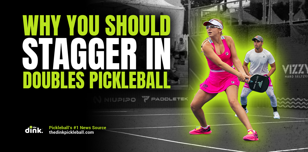 What 'Stagger' Means in Pickleball and Why You Should Incorporate It In Your Game