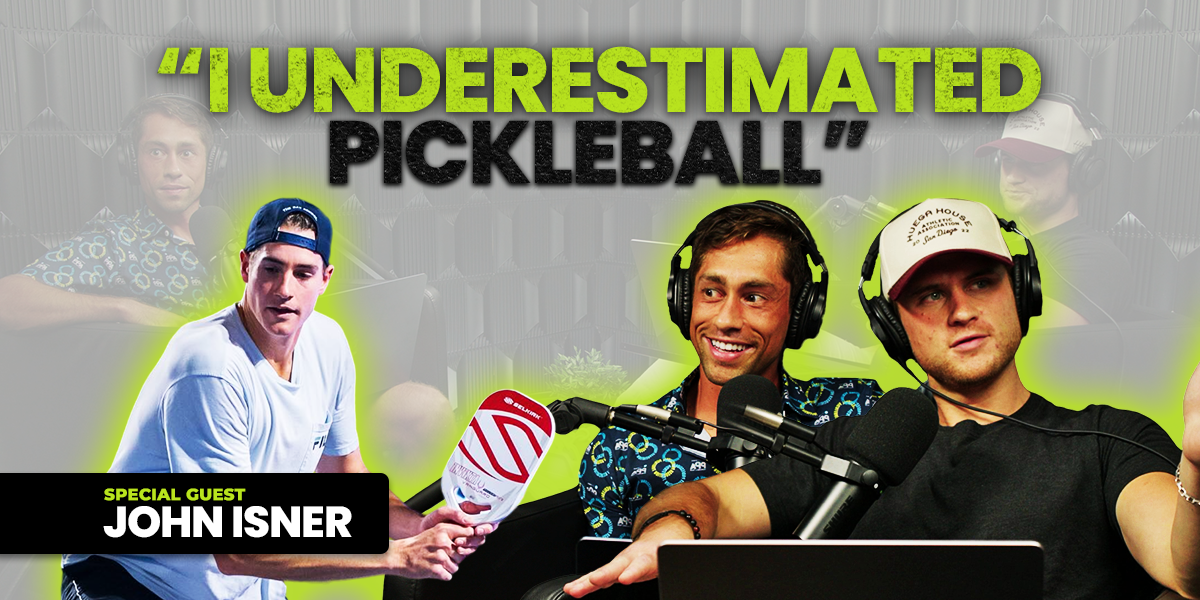 PicklePod: "I'm Happy to Say I Was Wrong About Pickleball" w/ John Isner