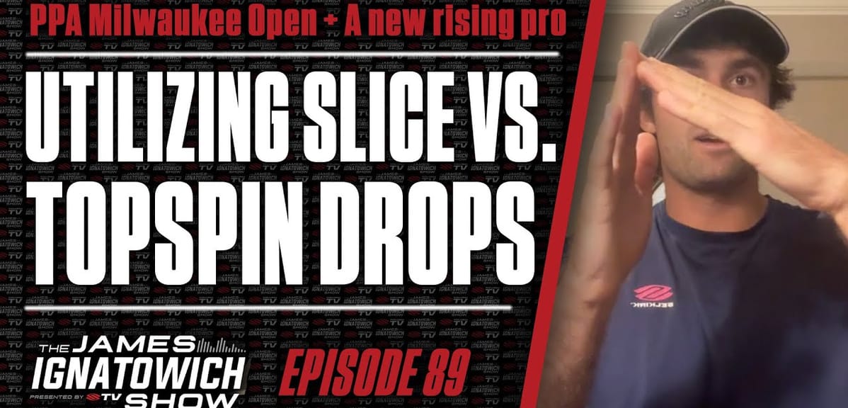 When to Use a Topspin Drop vs. a Slice Drop in Pickleball | James Ignatowich