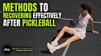 Seven Critical Recovery Methods for Pickleball Players