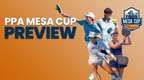 Carvana PPA Mesa Cup Presented by Proton - Tournament Preview