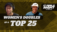 It Feels Right Ep 6: Stone Throws Points Out the Window and Ranks his Top 25 Women’s Doubles Players