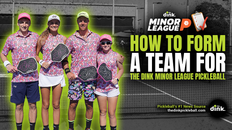 How to Form a Team and Some Catchy Team Names for The Dink Minor League Pickleball