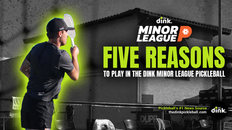 Five Reasons to Play in The Dink Minor League Pickleball