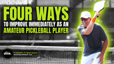 Four Ways to Improve Immediately as an Amateur Pickleball Player