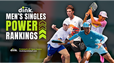 The Dink's Top 20 Men's Singles Power Rankings