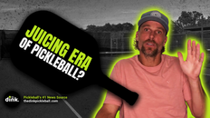 Pickleball Pro: This is the "Juicing Era of Pickleball"