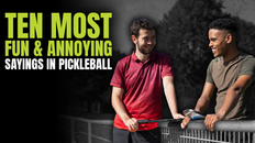 The Most Comical and Annoying Sayings Heard On a Pickleball Court