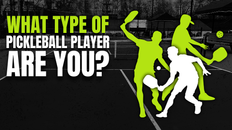 Which One of These Eight Pickleball Player Types Are You?