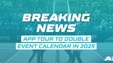 The APP Tour Announces Double the Events in 2025