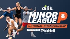 Live Updates: The Dink Minor League Pickleball National Championships