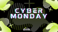 CYBER MONDAY DEALS FROM THE DINK