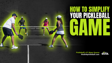 Easy Ways to Simplify Your Pickleball Game