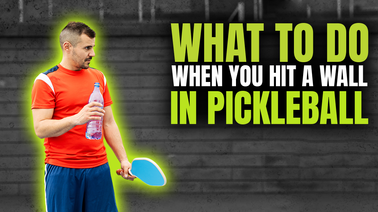How to Overcome Hitting Mental and Physical Walls in Pickleball