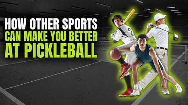 How Other Sports Can Make You Better at Pickleball