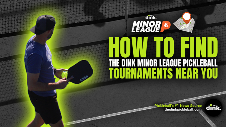 How to Find The Dink Minor League Tournaments Near You