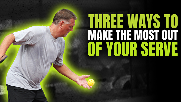 Three Ways to Start Making the Most Out of Your Serve