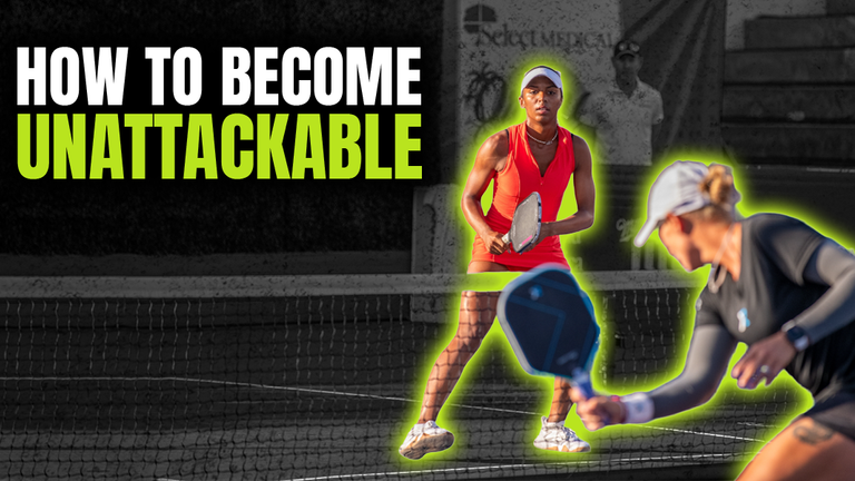 How to Become Unattackable in Pickleball